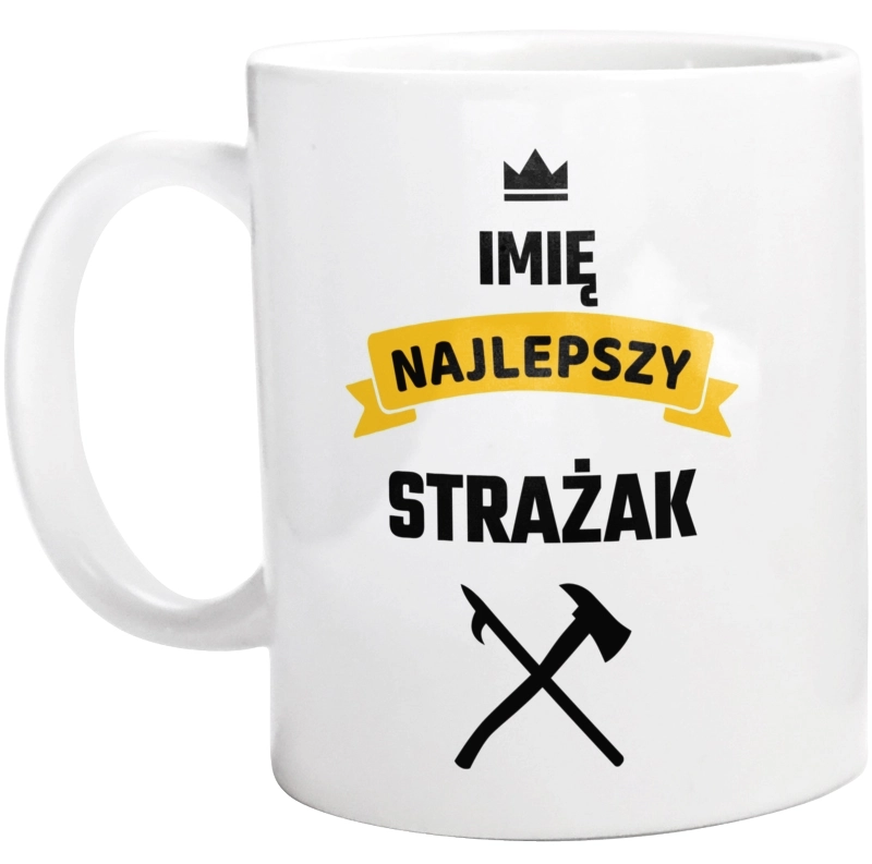 Najlepszy Strażak - Twoje Imię - Kubek Biały