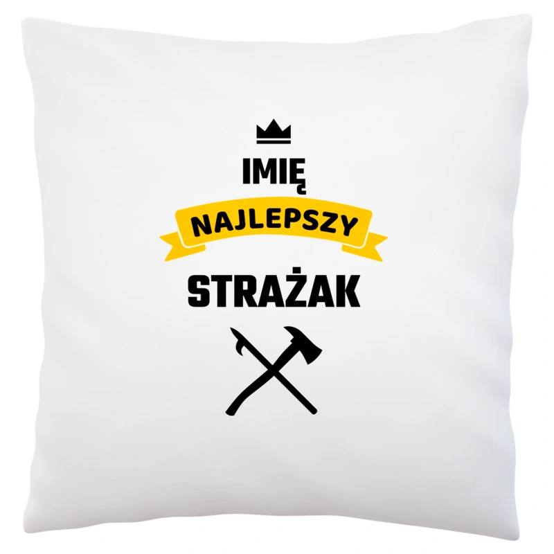 Najlepszy Strażak - Twoje Imię - Poduszka Biała