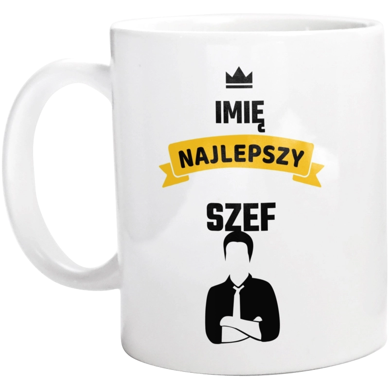 Najlepszy Szef - Twoje Imię - Kubek Biały