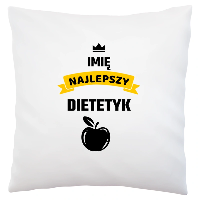 Najlepszy Dietetyk - Twoje Imię - Poduszka Biała