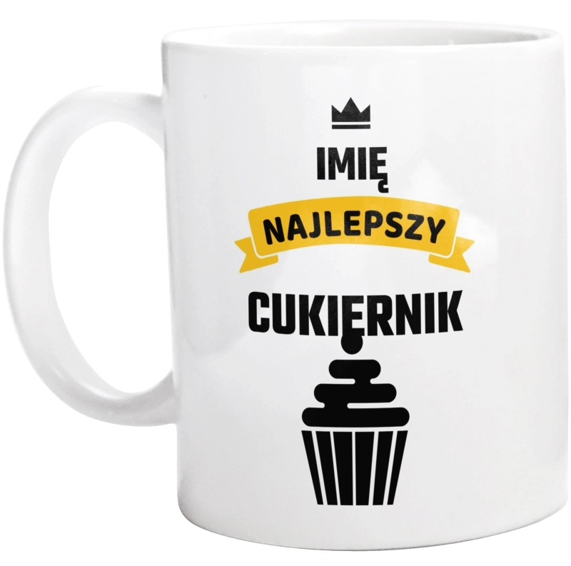 Najlepszy Cukiernik - Twoje Imię - Kubek Biały