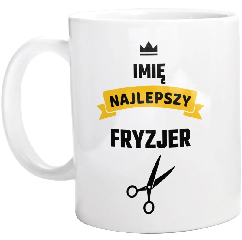 Najlepszy Fryzjer - Twoje Imię - Kubek Biały