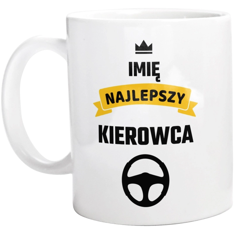 Najlepszy Kierowca - Twoje Imię - Kubek Biały