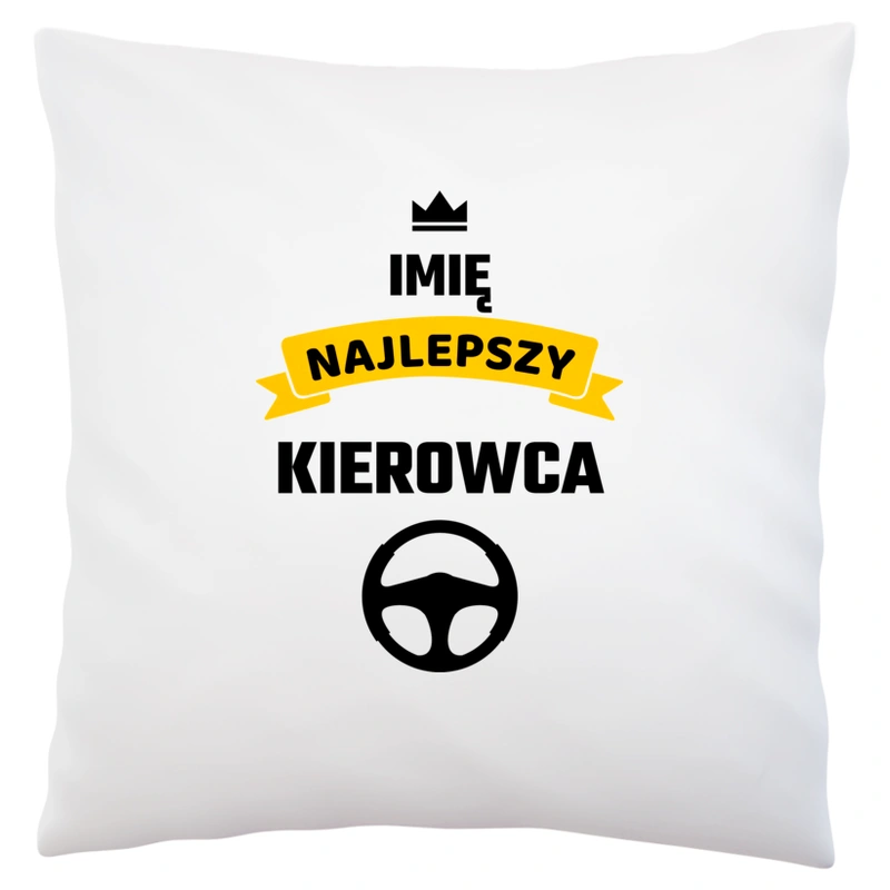 Najlepszy Kierowca - Twoje Imię - Poduszka Biała