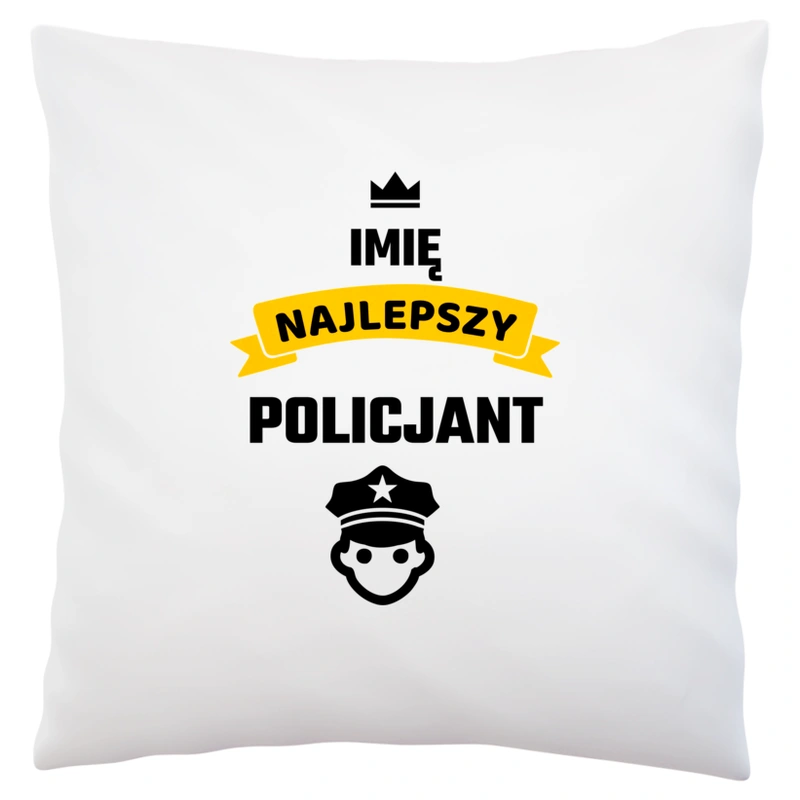 Najlepszy Policjant - Twoje Imię - Poduszka Biała