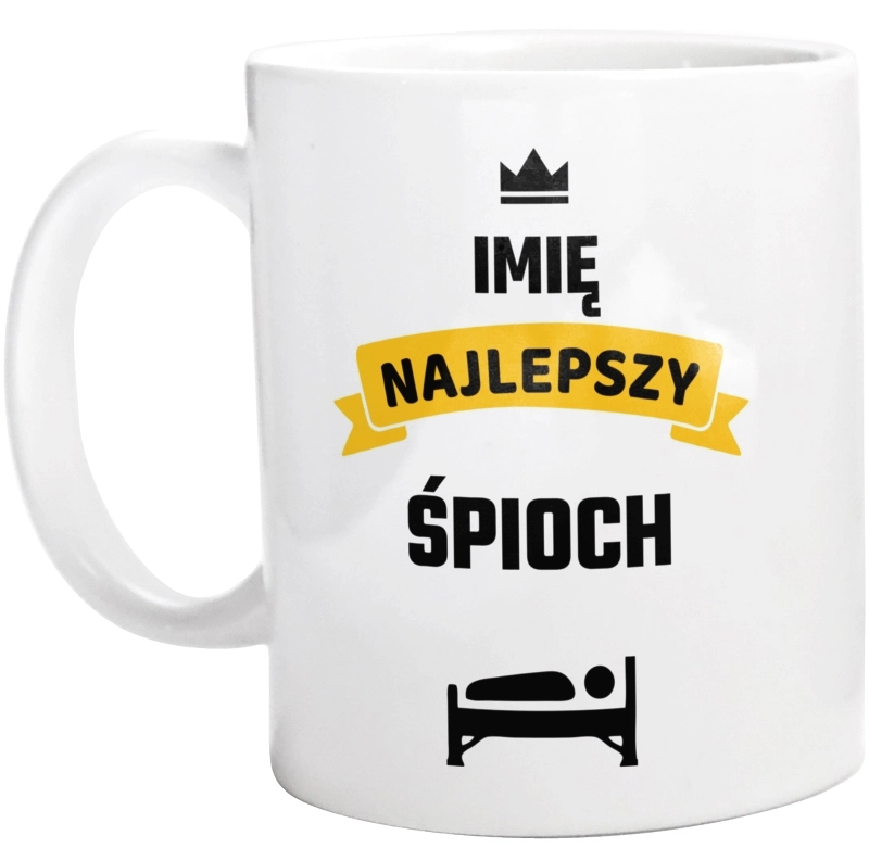 Najlepszy Śpioch - Twoje Imię - Kubek Biały