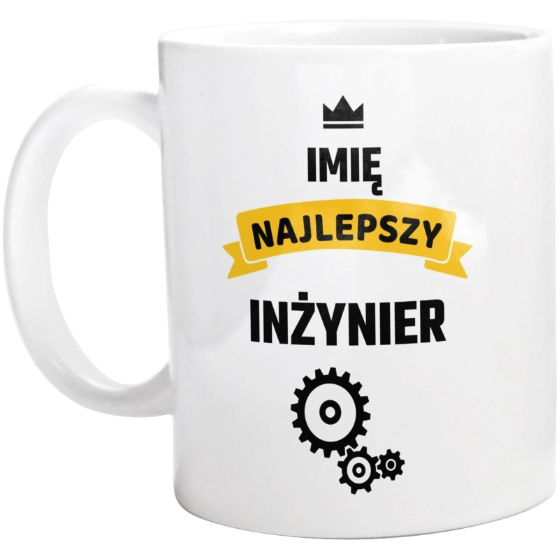 Najlepszy Inżynier - Twoje Imię - Kubek Biały