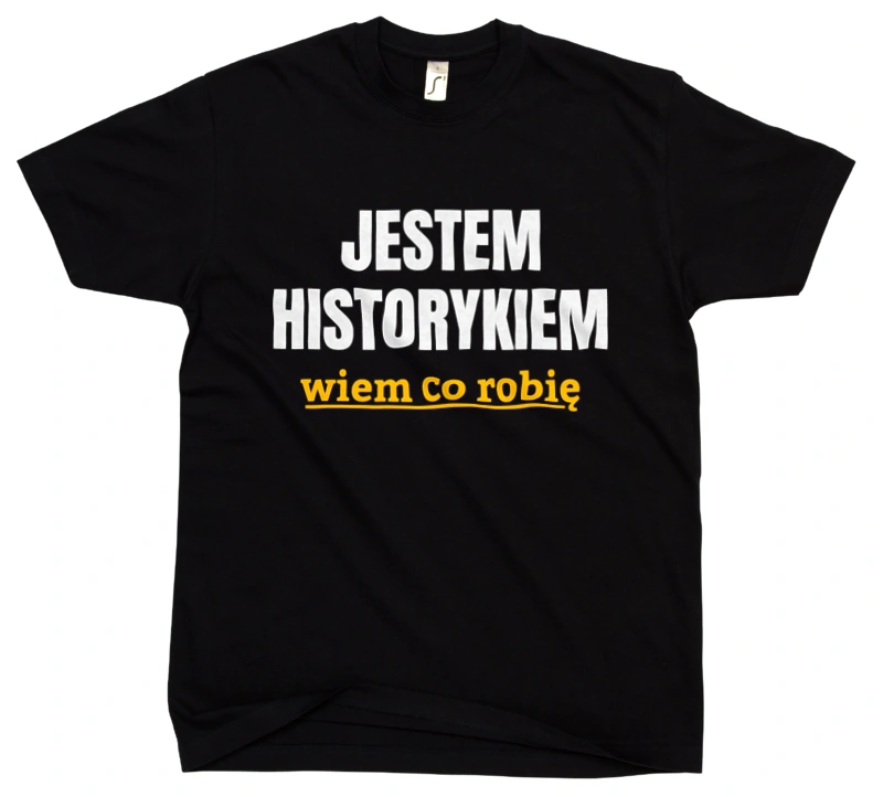 Jestem Historykiem Wiem Co Robię - Męska Koszulka Czarna