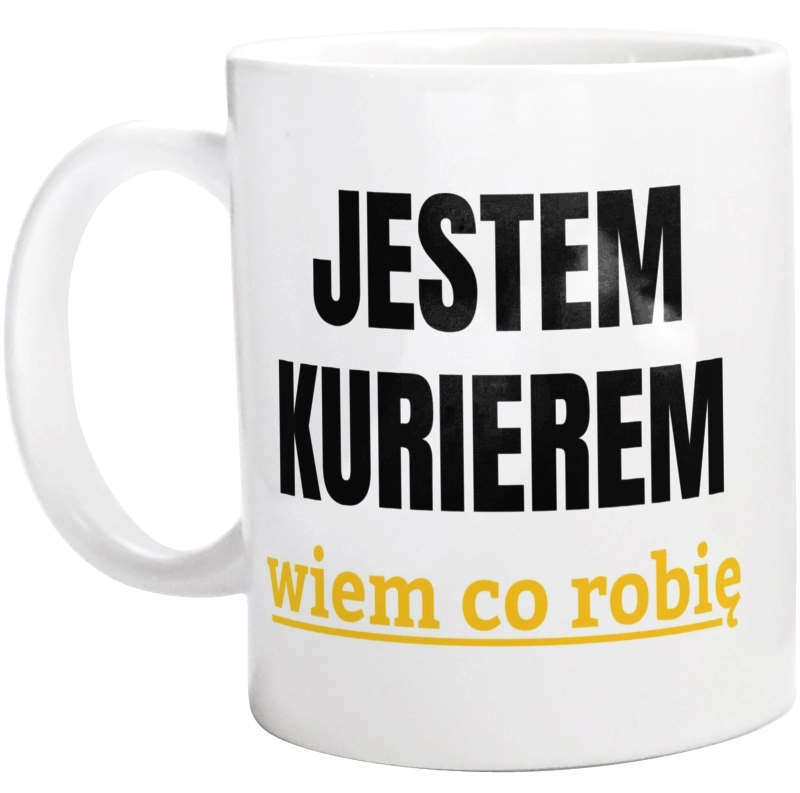 Jestem Kurierem Wiem Co Robię - Kubek Biały