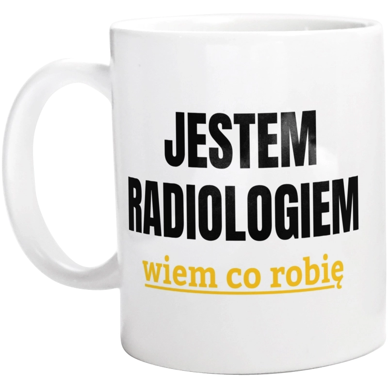 Jestem Radiologiem Wiem Co Robię - Kubek Biały