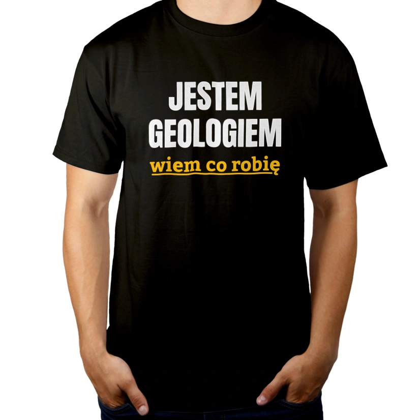 Jestem Geologiem Wiem Co Robię - Męska Koszulka Czarna