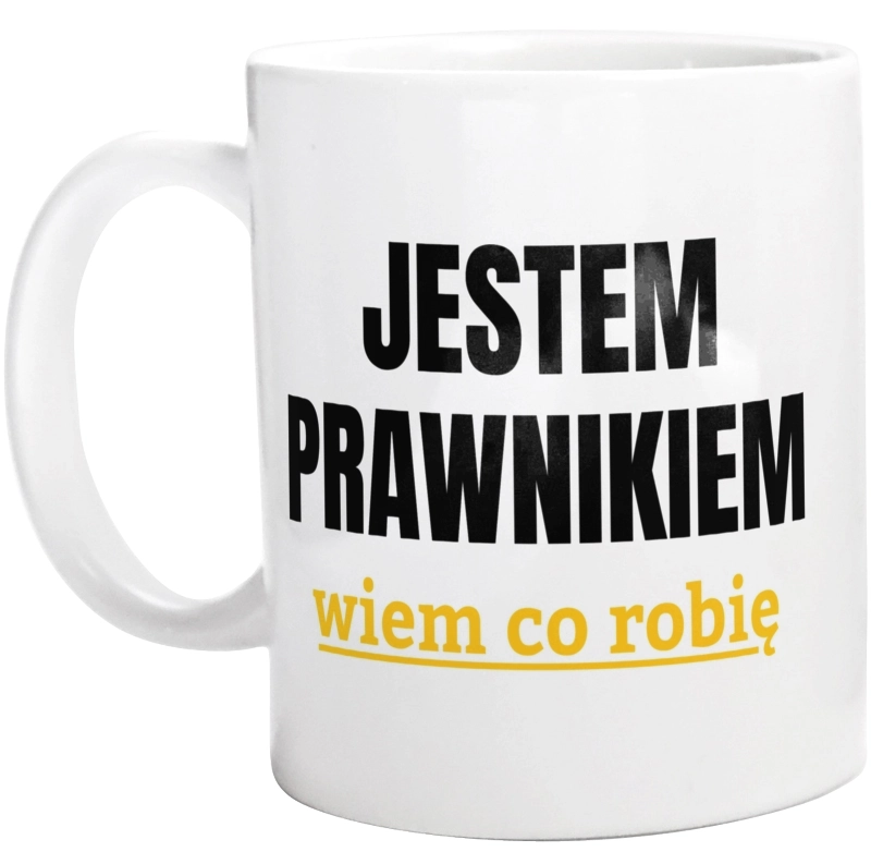 Jestem Prawnikiem Wiem Co Robię - Kubek Biały