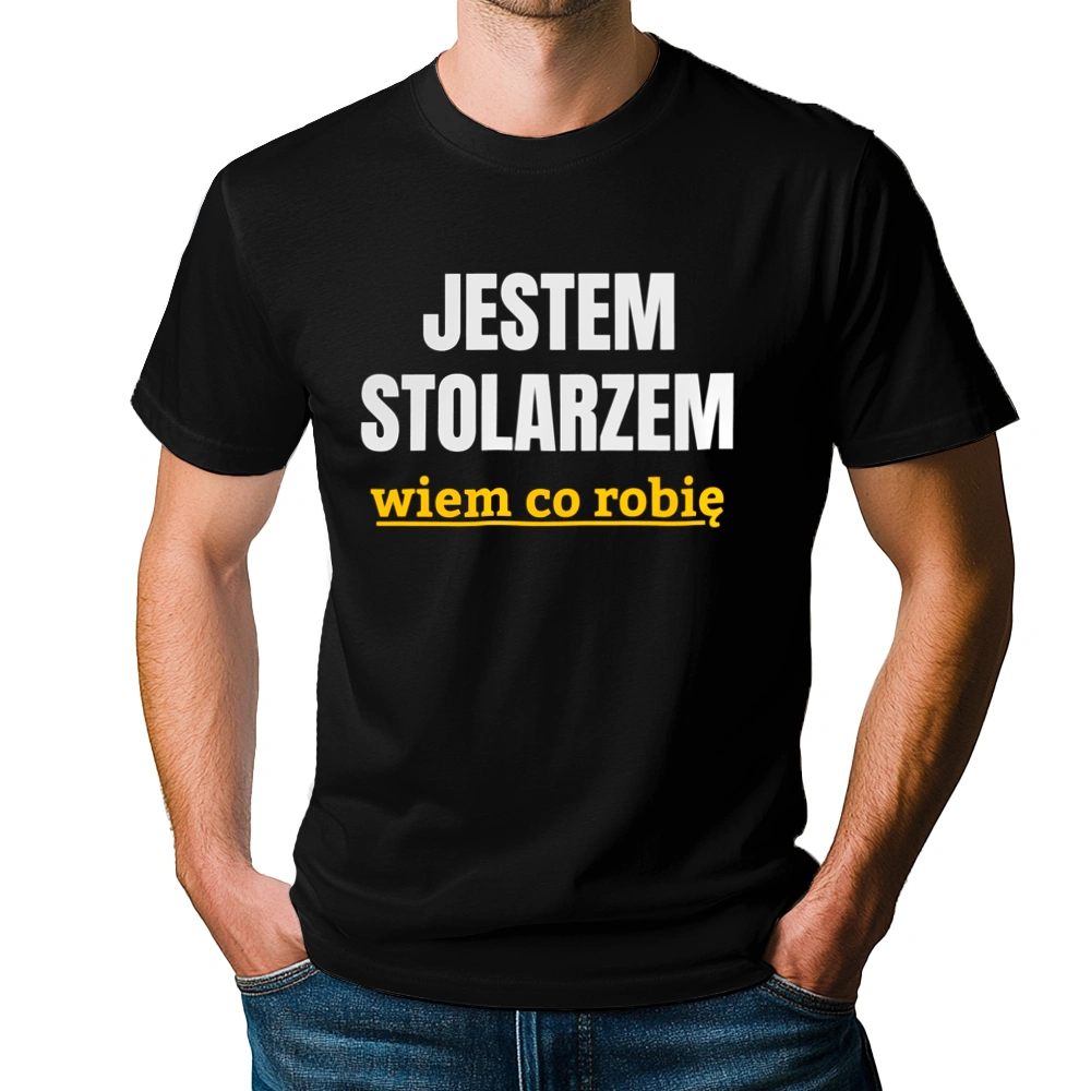 Jestem Stolarzem Wiem Co Robię - Męska Koszulka Czarna