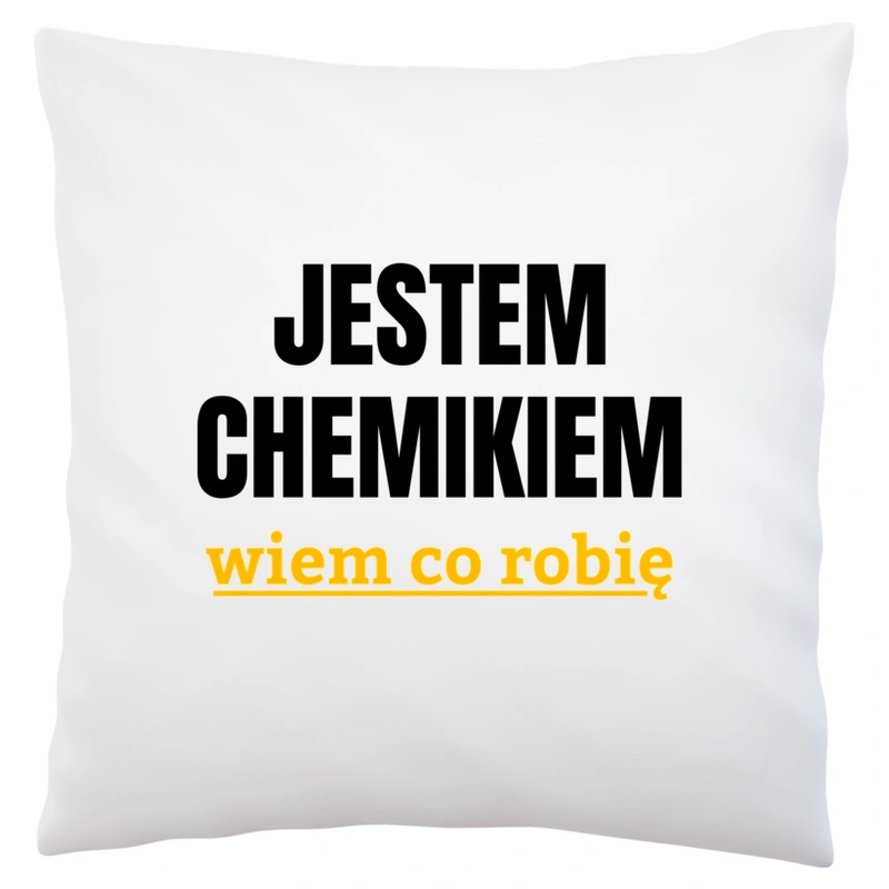 Jestem Chemikiem Wiem Co Robię - Poduszka Biała