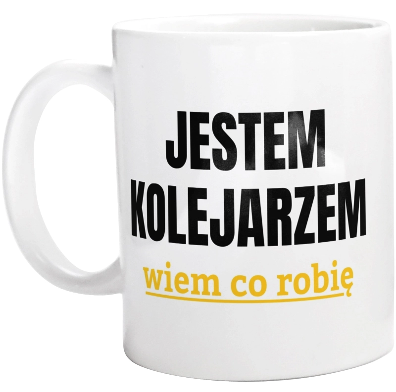 Jestem Kolejarzem Wiem Co Robię - Kubek Biały