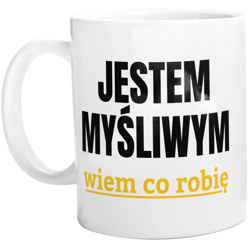 Jestem Myśliwym Wiem Co Robię - Kubek Biały