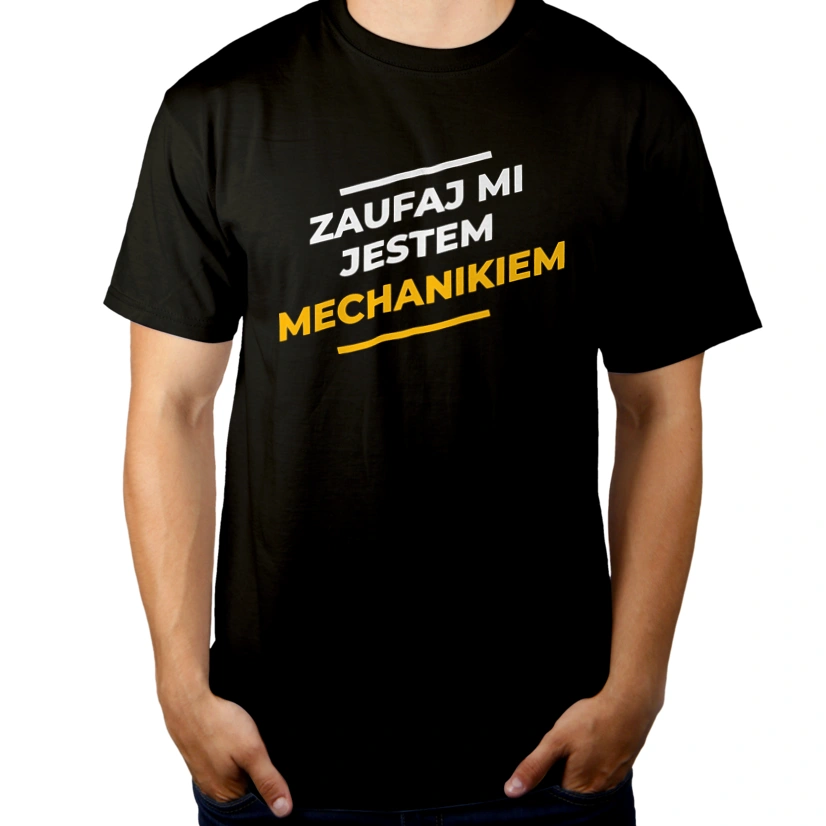 Zaufaj Mi Jestem Mechanikiem - Męska Koszulka Czarna