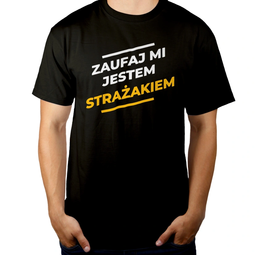 Zaufaj Mi Jestem Strażakiem - Męska Koszulka Czarna