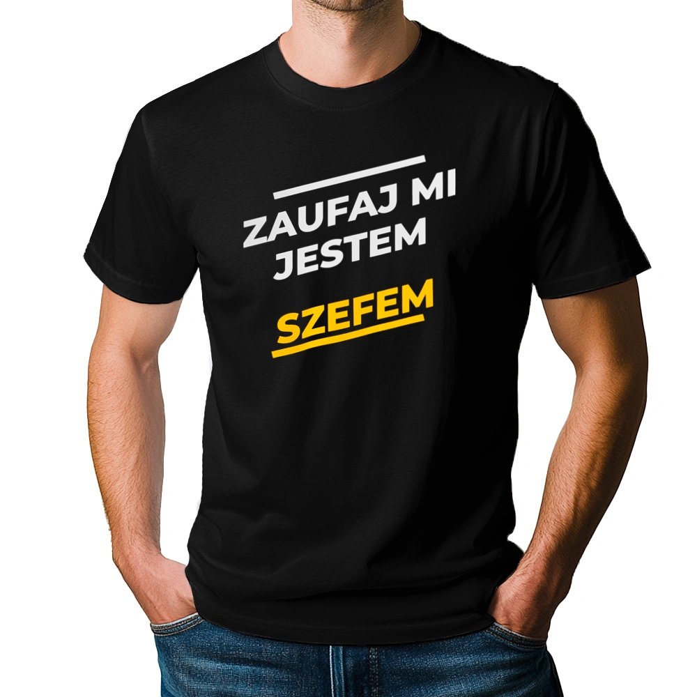 Zaufaj Mi Jestem Szefem - Męska Koszulka Czarna