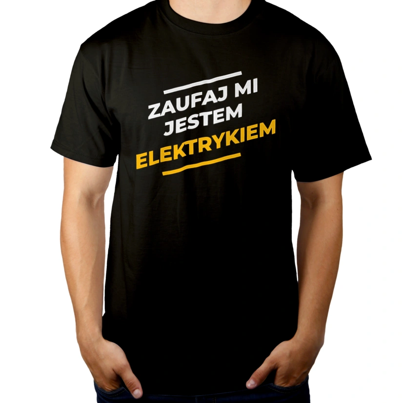 Zaufaj Mi Jestem Elektrykiem - Męska Koszulka Czarna