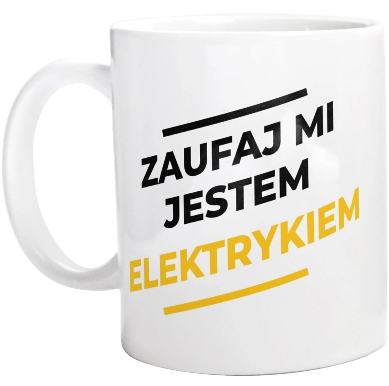 Zaufaj Mi Jestem Elektrykiem - Kubek Biały