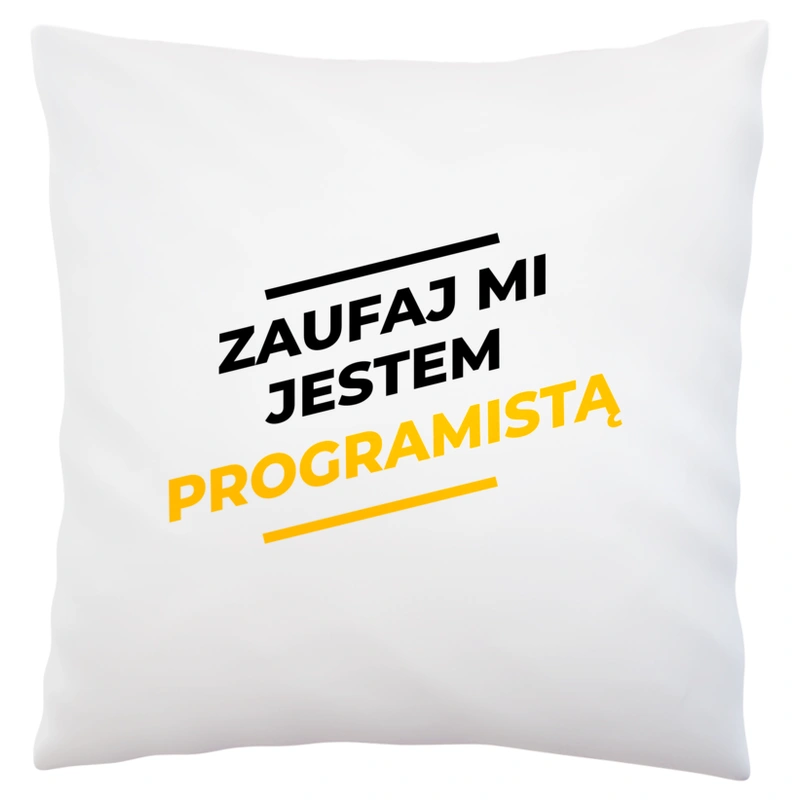 Zaufaj Mi Jestem Programistą - Poduszka Biała