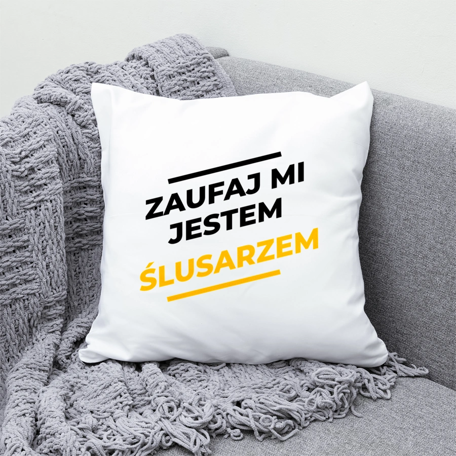 Zaufaj Mi Jestem Ślusarzem - Poduszka Biała