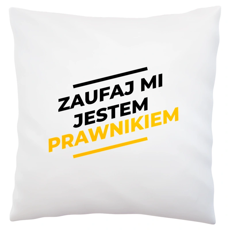 Zaufaj Mi Jestem Prawnikiem - Poduszka Biała