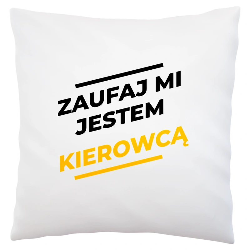 Zaufaj Mi Jestem Kierowcą - Poduszka Biała