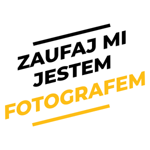 Zaufaj Mi Jestem Fotografem - Kubek Biały