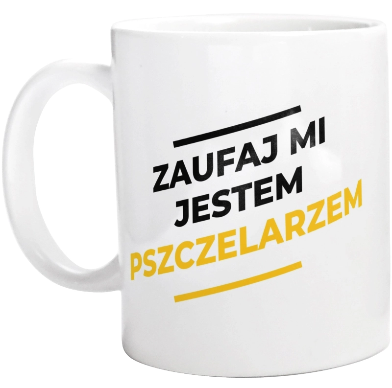 Zaufaj Mi Jestem Pszczelarzem - Kubek Biały