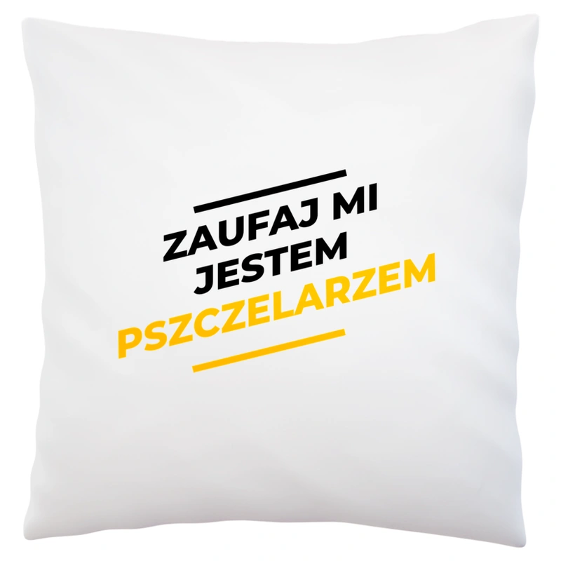 Zaufaj Mi Jestem Pszczelarzem - Poduszka Biała