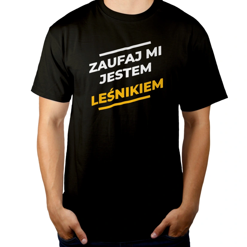 Zaufaj Mi Jestem Leśnikiem - Męska Koszulka Czarna