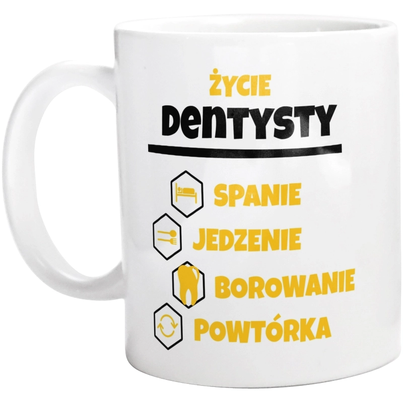 Dentysta - Spanie Jedzenie - Kubek Biały