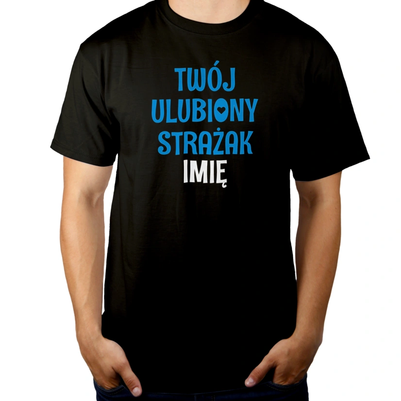 Twój Ulubiony Strażak - Twoje Imię - Męska Koszulka Czarna