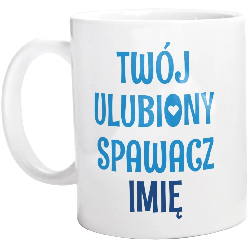 Twój Ulubiony Spawacz - Twoje Imię - Kubek Biały