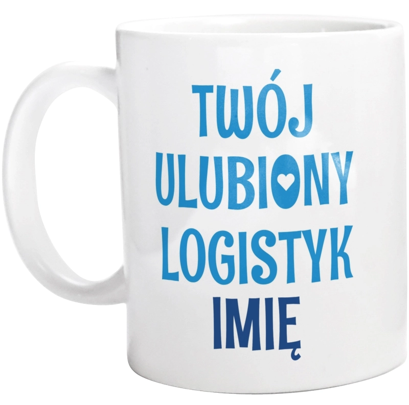 Twój Ulubiony Logistyk - Twoje Imię - Kubek Biały