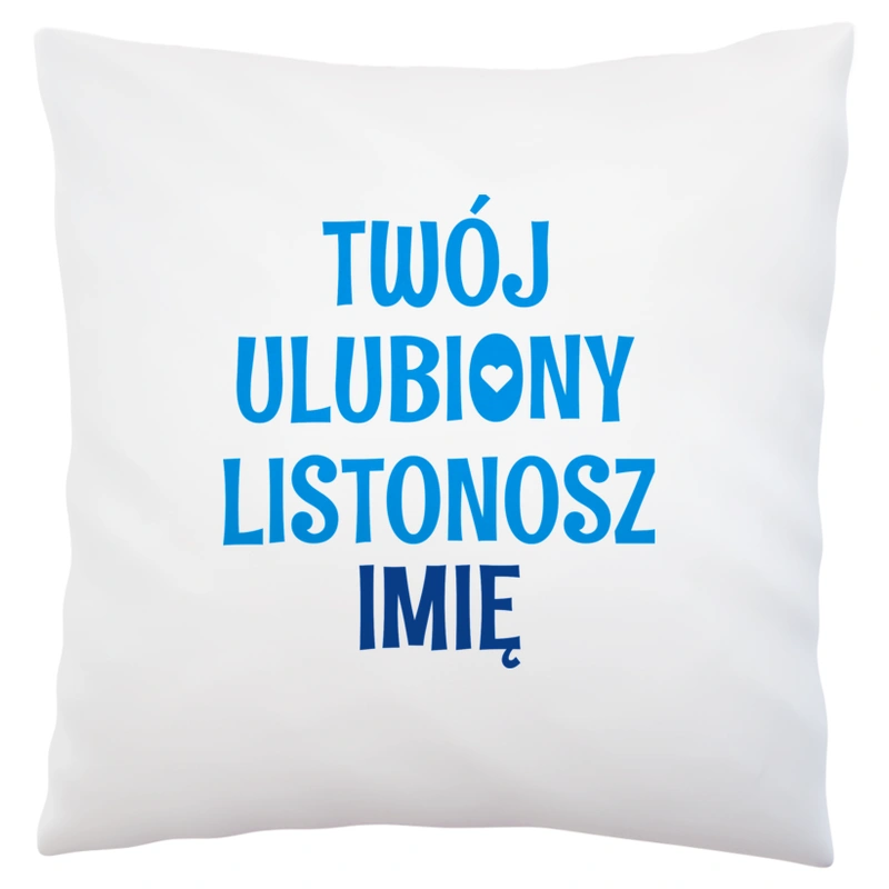 Twój Ulubiony Listonosz - Twoje Imię - Poduszka Biała