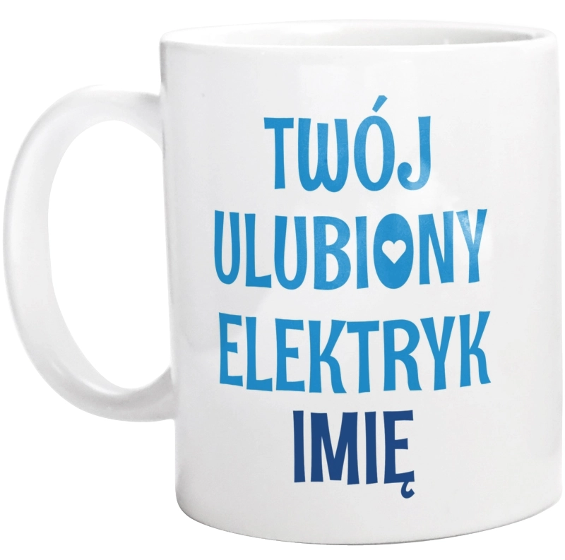 Twój Ulubiony Elektryk - Twoje Imię - Kubek Biały