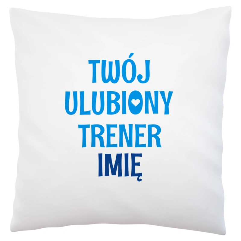 Twój Ulubiony Trener - Twoje Imię - Poduszka Biała