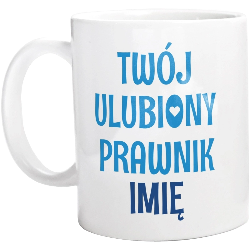 Twój Ulubiony Prawnik - Twoje Imię - Kubek Biały