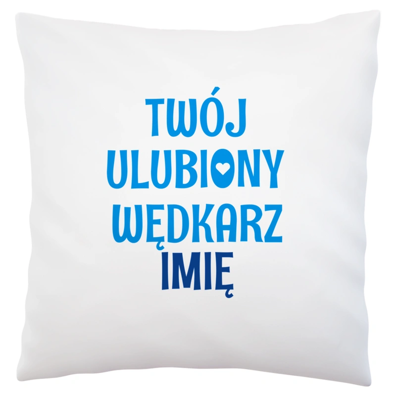 Twój Ulubiony Wędkarz - Twoje Imię - Poduszka Biała