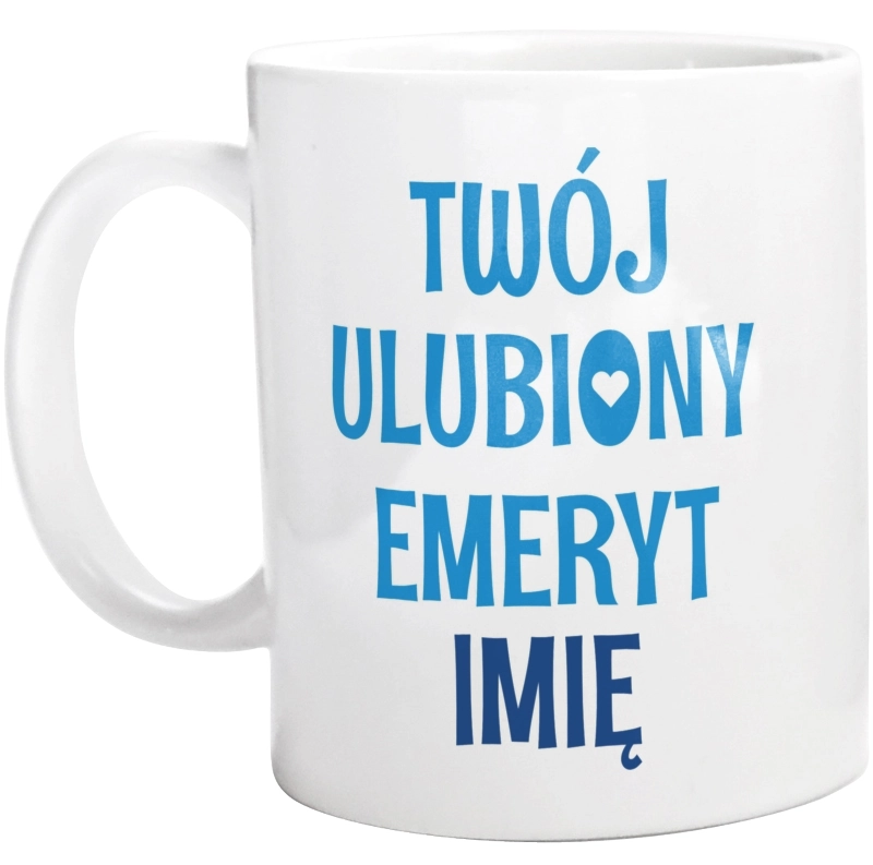 Twój Ulubiony Emeryt - Twoje Imię - Kubek Biały