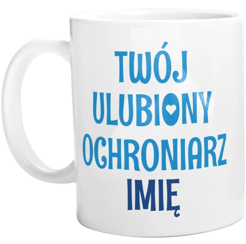 Twój Ulubiony Ochroniarz - Twoje Imię - Kubek Biały