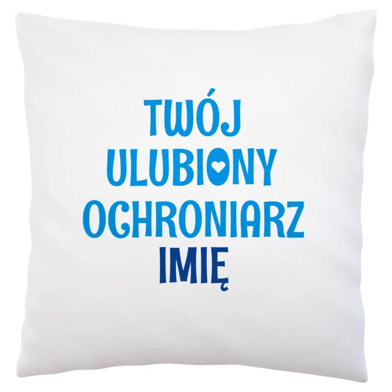 Twój Ulubiony Ochroniarz - Twoje Imię - Poduszka Biała