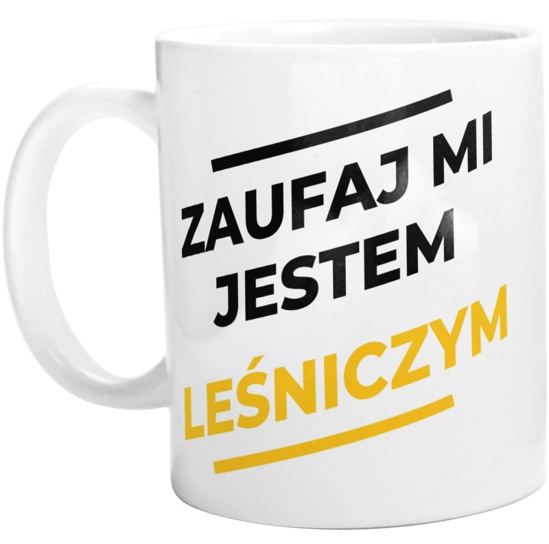 Zaufaj Mi Jestem Leśniczym - Kubek Biały