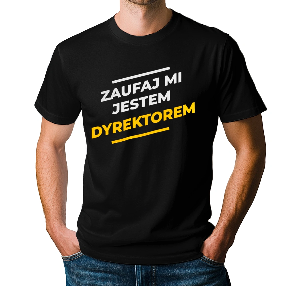 Zaufaj Mi Jestem Dyrektorem - Męska Koszulka Czarna