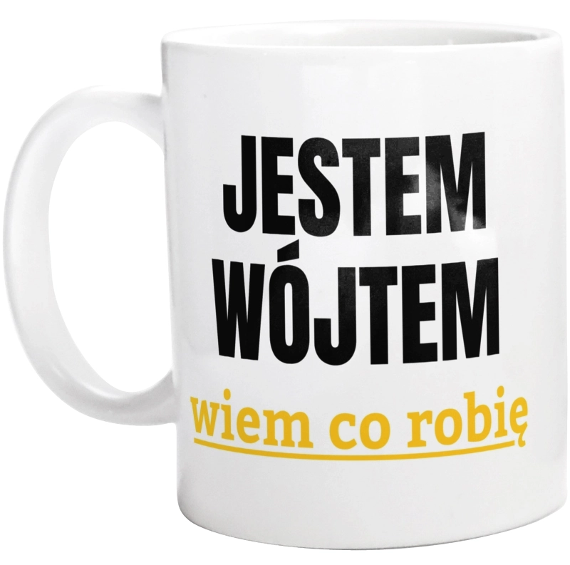 Jestem Wójtem Wiem Co Robię - Kubek Biały