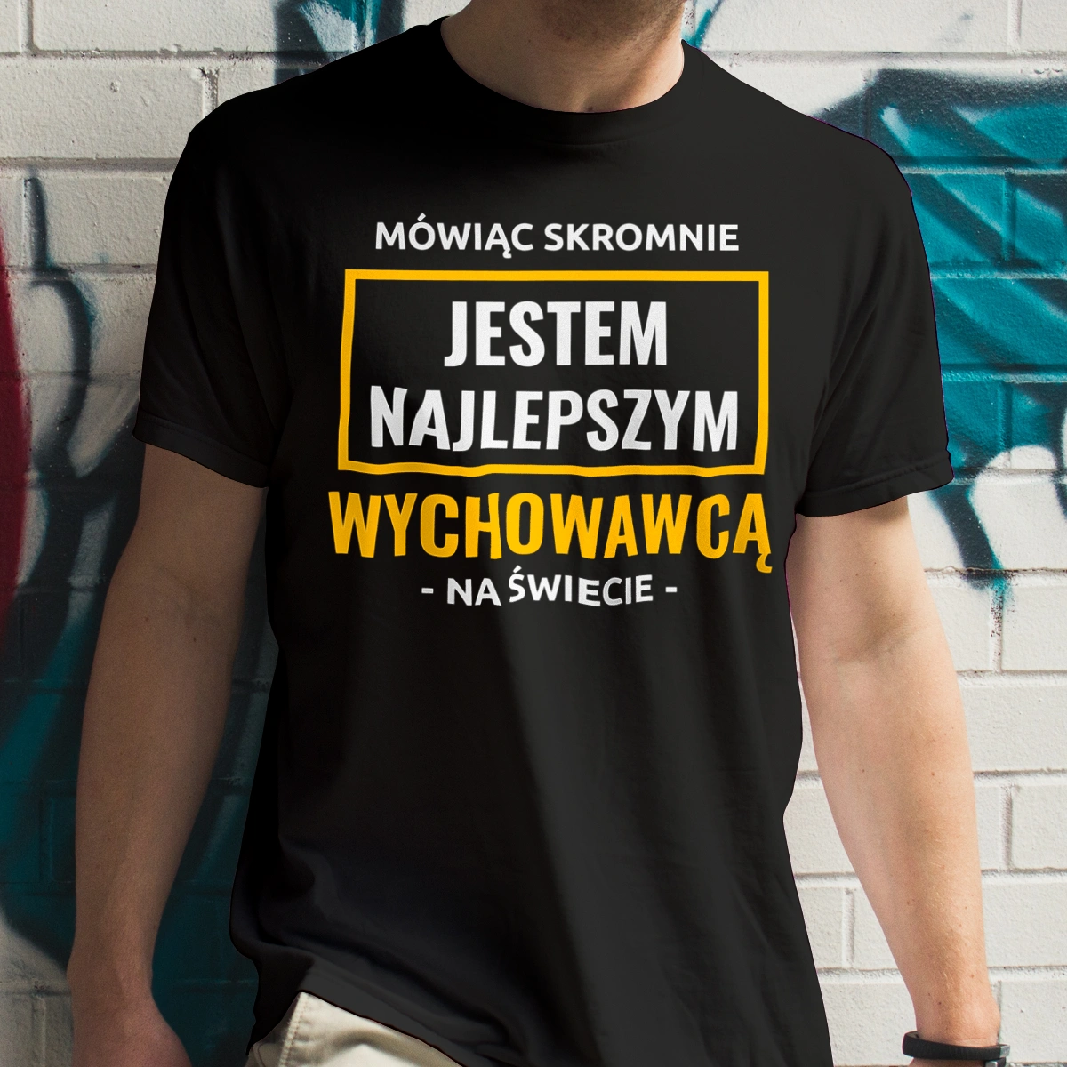 Mówiąc Skromnie Jestem Najlepszym Wychowawcą Na Świecie - Męska Koszulka Czarna