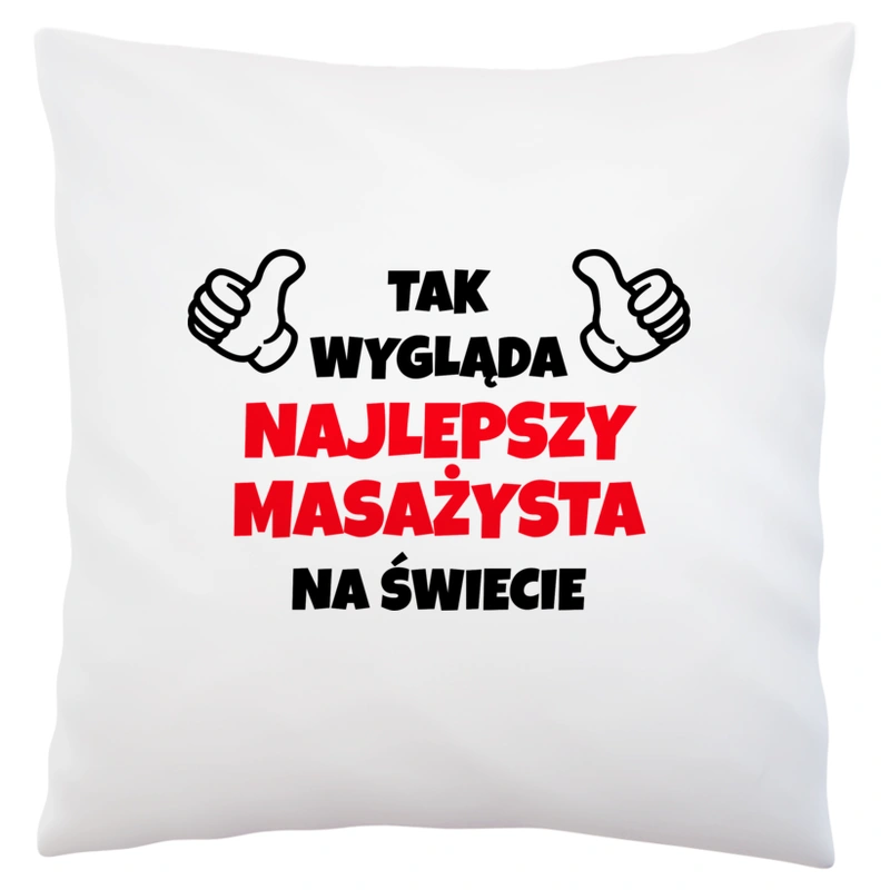 Tak Wygląda Najlepszy Masażysta Na Świecie - Poduszka Biała